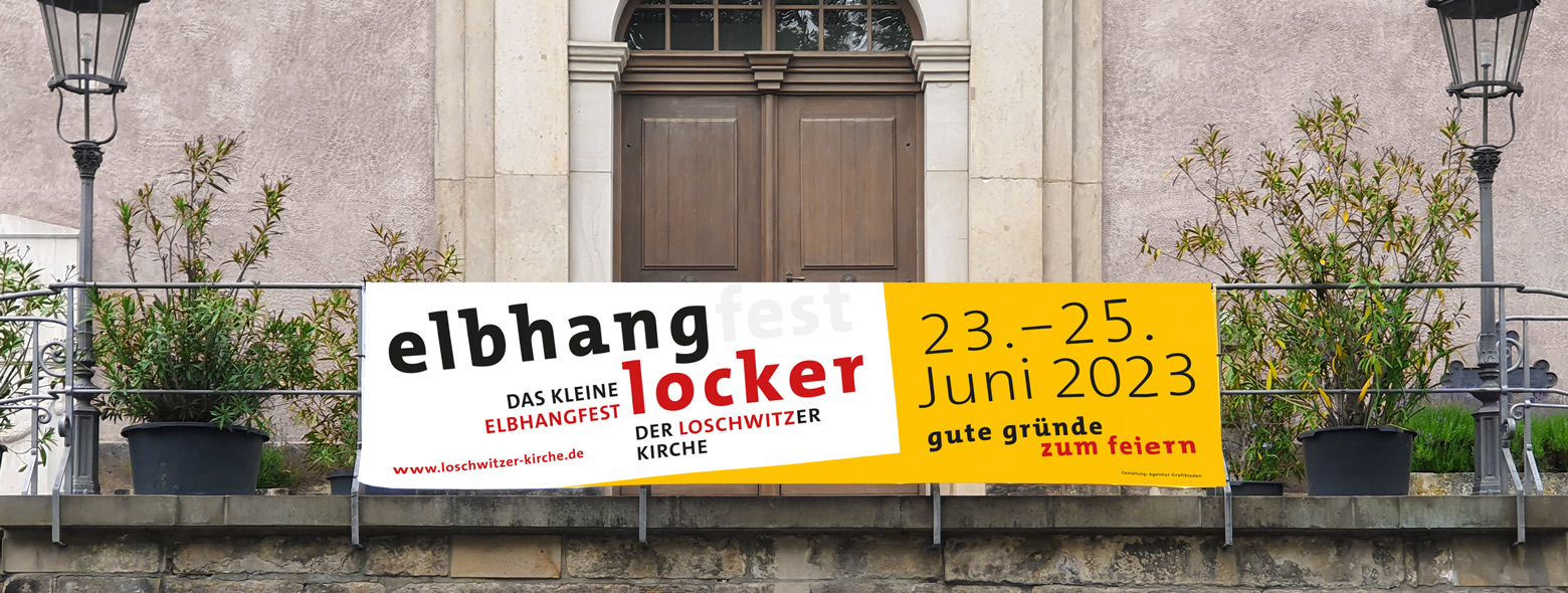 ”Elbhang-locker“ – das kleine Elbhangfest, Branding / Plakat / Banner / Flyer Ev.-Luth. Kirchgemeinde Dresden-Loschwitz Elbhanglocker - Banner, Layout, Satz, Gestalltung Agentur Grafikladen